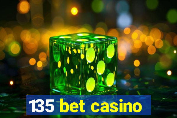 135 bet casino